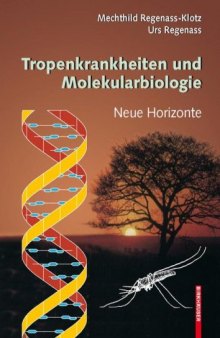 Tropenkrankheiten und Molekularbiologie - Neue Horizonte (German Edition)
