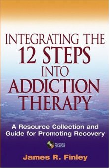 Integrating the 12 Steps into Addiction Therapy: A Resource Collection and Guide for Promoting Recovery