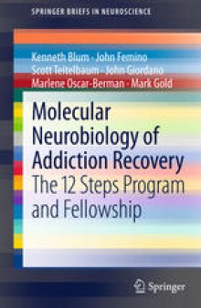 Molecular Neurobiology of Addiction Recovery: The 12 Steps Program and Fellowship
