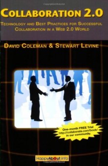 Collaboration 2.0: Technology and Best Practices for Successful Collaboration in a Web 2.0 World