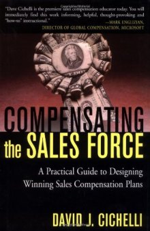 Compensating the Sales Force: A Practical Guide to Designing Winning Sales Compensation Plans