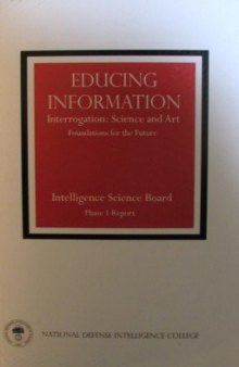 Educing Information: Interrogation -- Science and Art: Foundations for the Future: Phase 1 Report