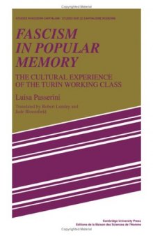 Fascism in Popular Memory: The Cultural Experience of the Turin Working Class (Studies in Modern Capitalism)