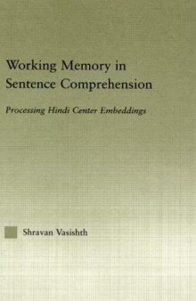 Working Memory in Sentence Comprehension: Processing Hindi Center Embeddings