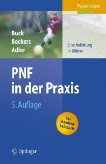 PNF in der Praxis: Eine Anleitung in Bildern 5. Auflage