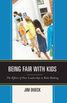 Being Fair with Kids: The Effects of Poor Leadership in Rule Making