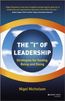 The I of leadership : strategies for seeing, being and doing