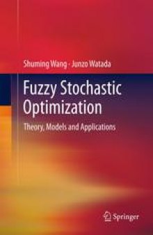 Fuzzy Stochastic Optimization: Theory, Models and Applications