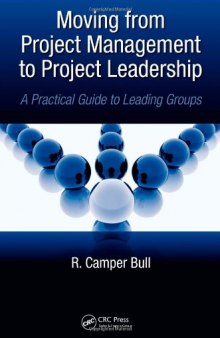 Moving from Project  Management to Project Leadership: A Practical Guide to Leading Groups (Industrial Innovation)