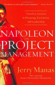 Napoleon on Project Management: Timeless Lessons in Planning, Execution, and Leadership