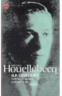 H. P. Lovecraft : Contre le monde, contre la vie 
