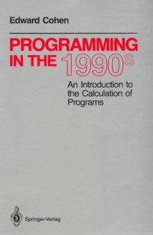 Programming in the 1990s: An Introduction to the Calculation of Programs