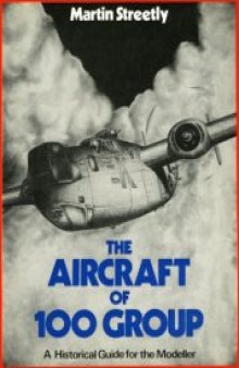 Aircraft of 100 Group: A Historical Guide for the Modeller