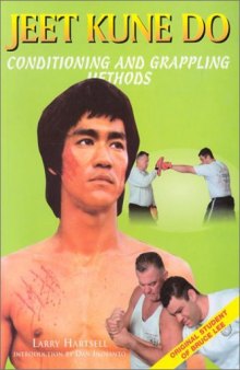 Jeet Kune Do: Conditioning And Grappling Methods