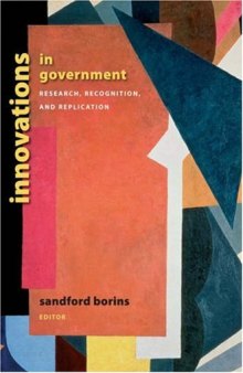 Innovations in Government: Research, Recognition, and Replication (Innovative Governance of the 21st Century)