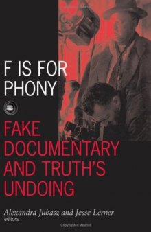 F Is For Phony: Fake Documentary And Truth'S Undoing (Visible Evidence)