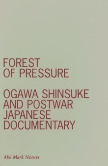 Forest of Pressure: Ogawa Shinsuke and Postwar Japanese Documentary (Visible Evidence)