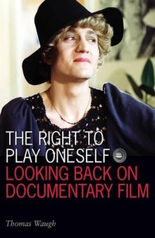 The right to play oneself : looking back on documentary film