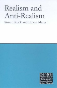 Realism and Anti-Realism (Central Problems of Philosophy)  