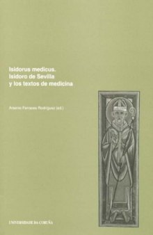 Isidorus medicus. Isidoro de Sevilla y los textos de medicina (Spanish Edition)