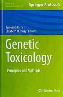 Genetic toxicology : principles and methods