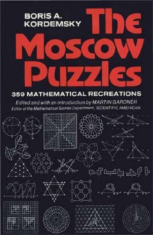 The Moscow Puzzles: 359 Mathematical Recreations