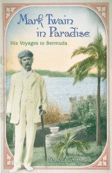 Mark Twain in Paradise: His Voyages to Bermuda (Mark Twain and His Circle Series)