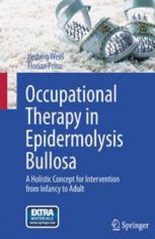 Occupational Therapy in Epidermolysis Bullosa: A Holistic Concept for Intervention from Infancy to Adult