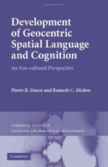 Development of Geocentric Spatial Language and Cognition: An Eco-cultural Perspective (Cambridge Studies in Cognitive and Perceptual Development)