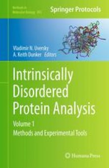 Intrinsically Disordered Protein Analysis: Volume 1, Methods and Experimental Tools