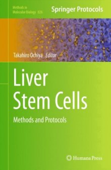 Liver Stem Cells: Methods and Protocols (Methods in Molecular Biology, v826)  