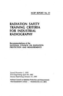 Radiation safety training criteria for industrial radiography: Recommendations of the National Council on Radiation Protection and Measurements (NCRP report ; no. 61)