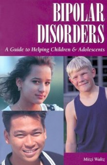 Bipolar disorders: a guide to helping children & adolescents