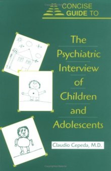 Concise Guide to the Psychiatric Interview of Children and Adolescents (Concise Guides)