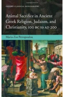 Animal Sacrifice in Ancient Greek Religion, Judaism, and Christianity, 100 BC to AD 200 