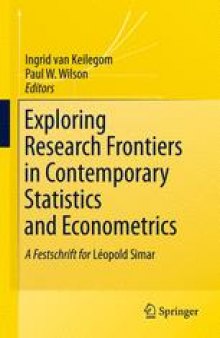 Exploring Research Frontiers in Contemporary Statistics and Econometrics: A Festschrift for Leopold Simar