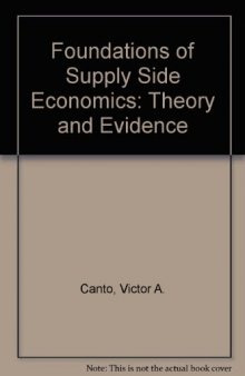 Foundations of Supply-Side Economics. Theory and Evidence