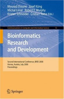 Bioinformatics Research and Development: Second International Conference, BIRD 2008, Vienna, Austria, July 7-9, 2008 Proceedings (Communications in Computer and Information Science)