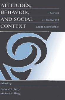 Attitudes, behavior, and social context: the role of norms and group membership