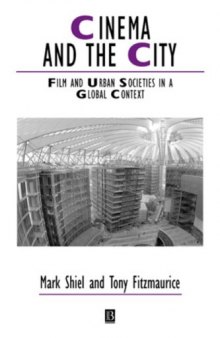 Cinema and the City: Film and Urban Societies in a Global Context (Studies in Urban and Social Change)