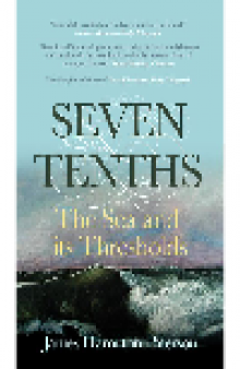 Seven-Tenths. The Sea and its Thresholds