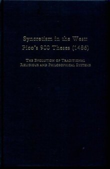 Syncretism in the West : Pico's 900 Theses (1486) : The Evolution of Traditional Religious and Philosophical Systems : With a Revised Text, English Translation, and Commentary
