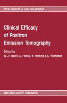 Clinical efficacy of positron emission tomography: Proceedings of a workshop held in Cologne, FRG, sponsored by the Commission of the European Communities as advised by the Committee on Medical and Public Health Research