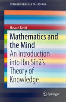 Mathematics and the Mind: An Introduction into Ibn Sīnā’s Theory of Knowledge