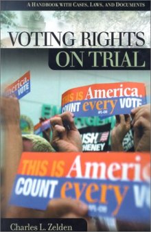 Voting Rights on Trial: A Handbook With Cases, Laws, and Documents (On Trial)