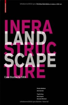 Landscape Infrastructure: Case Studies by SWA
