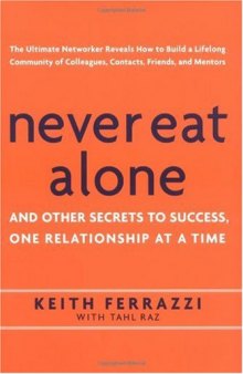 Never Eat Alone: And Other Secrets to Success, One Relationship at a Time 