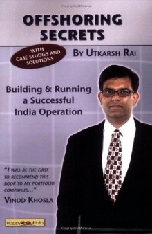 Offshoring Secrets: Building and Running a Successful India Operation