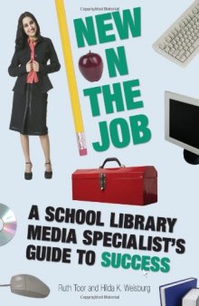 New on the Job: A School Library Media Specialist's Guide to Success