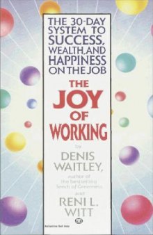 The joy of working: the 30 day system to success, wealth & happiness on the job